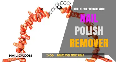 Cleaning Earrings: Is Nail Polish Remover Safe?