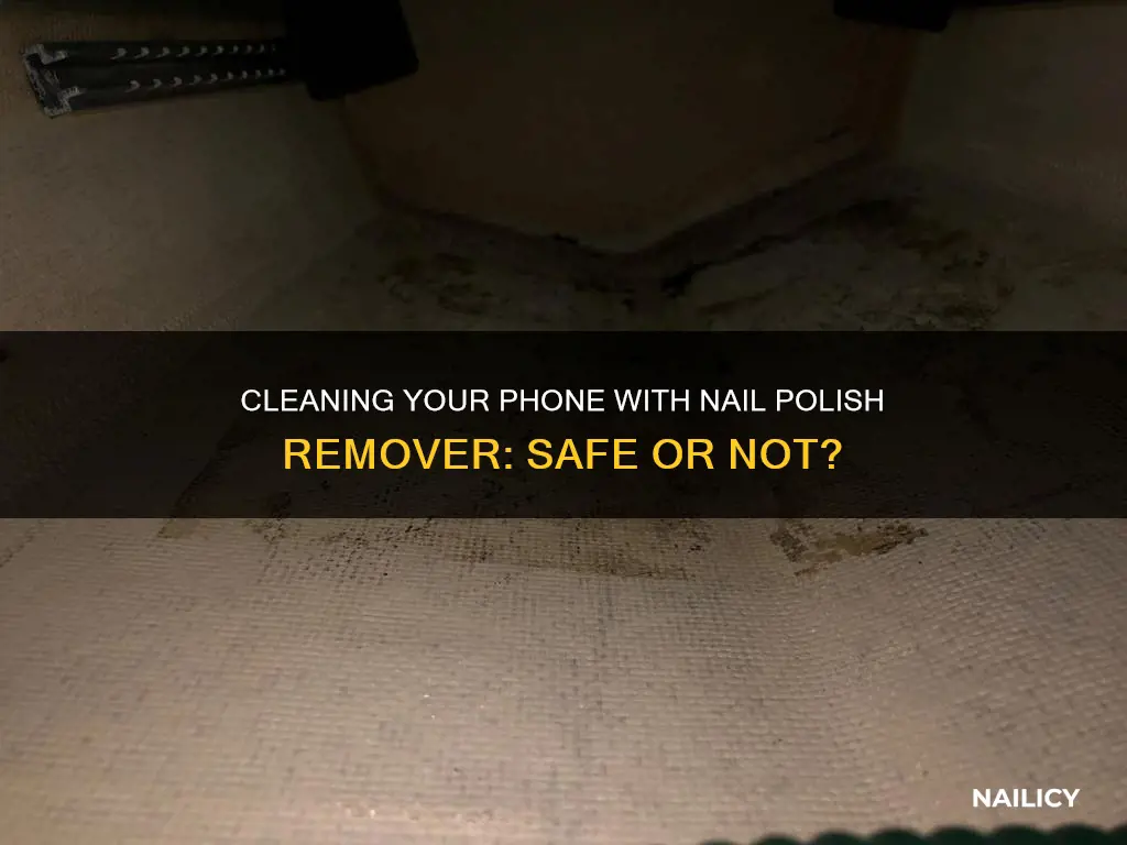 can i clean my phone with nail polish remover