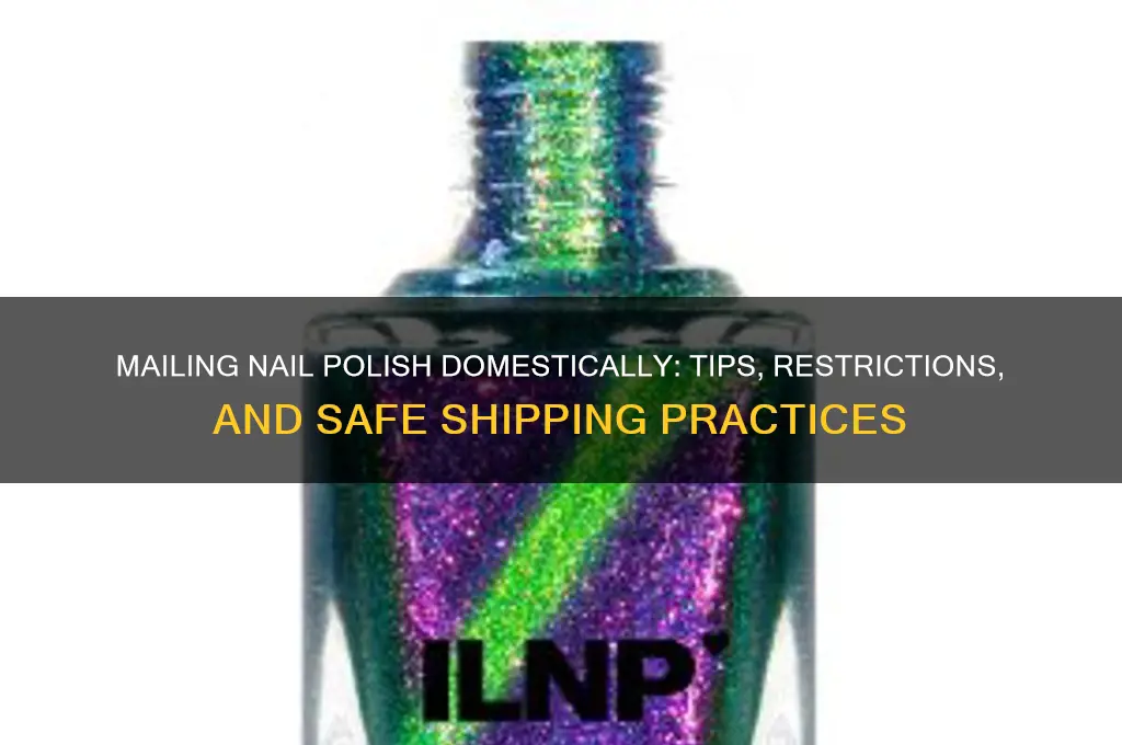 can i mail nail polish domestically