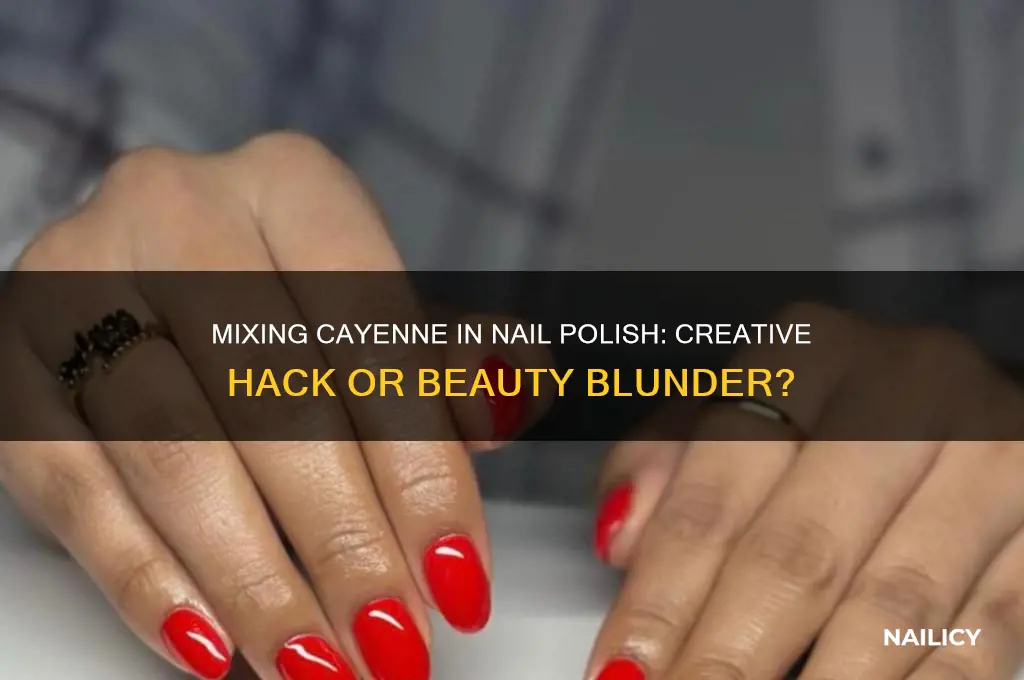can i mix cayenne in nail polish