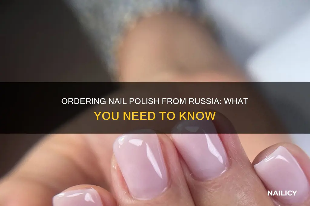 can i order nail polish from russia
