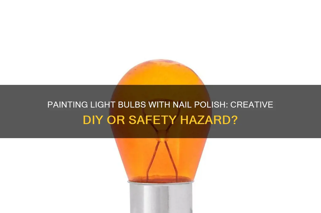can i paint a light bulb with nail polish