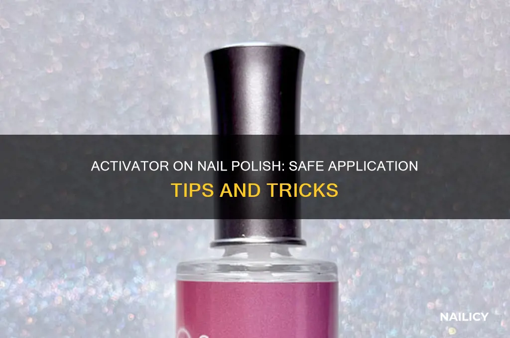can i put activator on nail polish