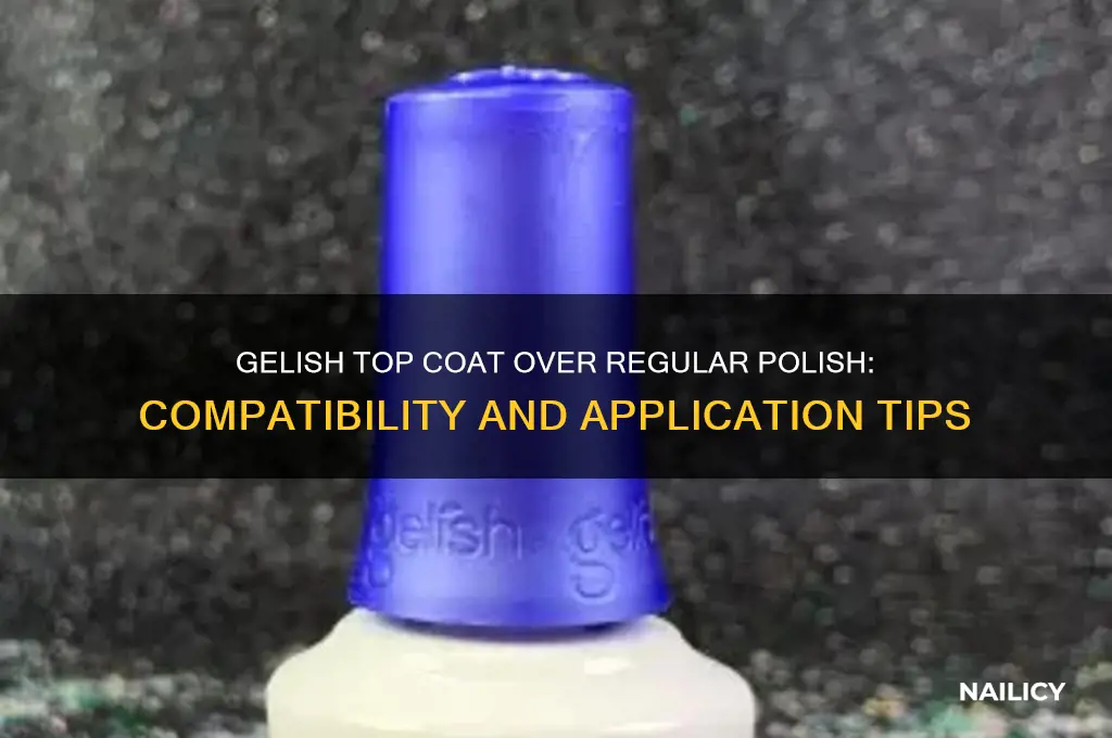 can i put gelish top coat over regular nail polish