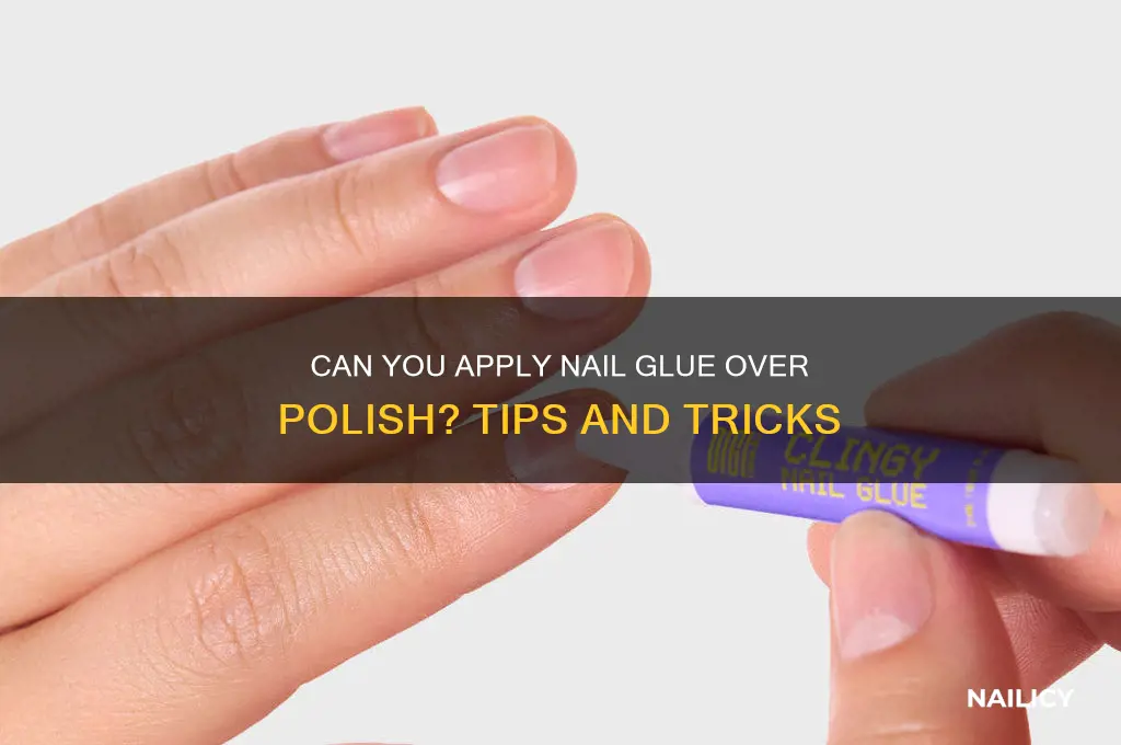 can i put nail glue on top of nail polish