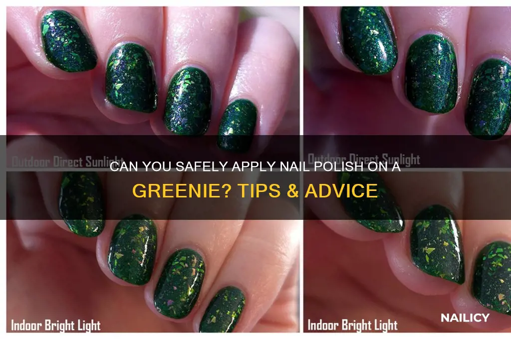 can i put nail polish on a greenie