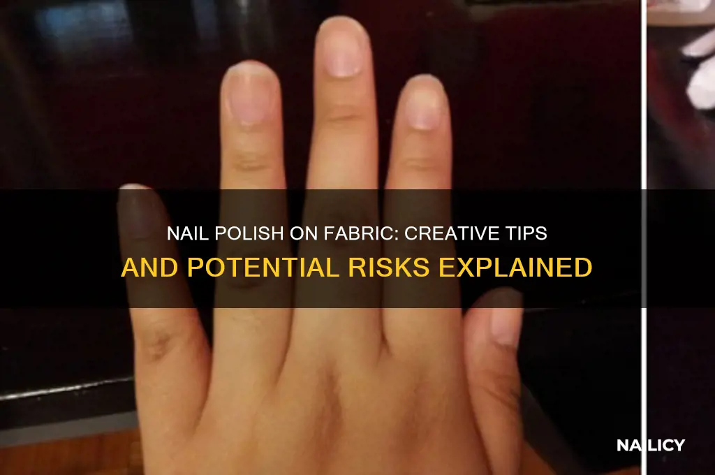 can i put nail polish on fabric