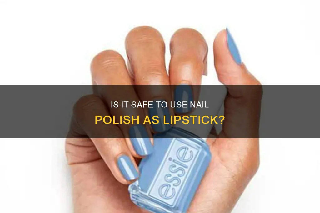 can i put nail polish on my lips