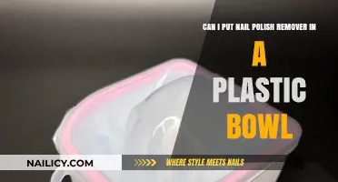 Plastic Bowls and Nail Polish Remover: Safe Mix?