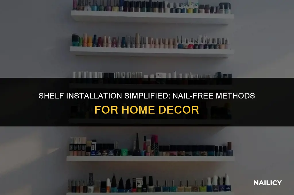 can i put shelves withut nails