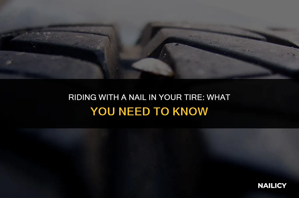 can i ride with a nail in my tire