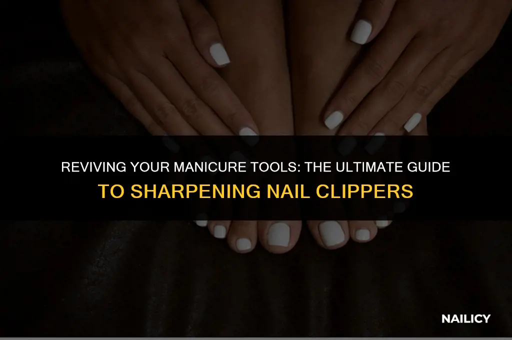 can i sharpen nail clippers