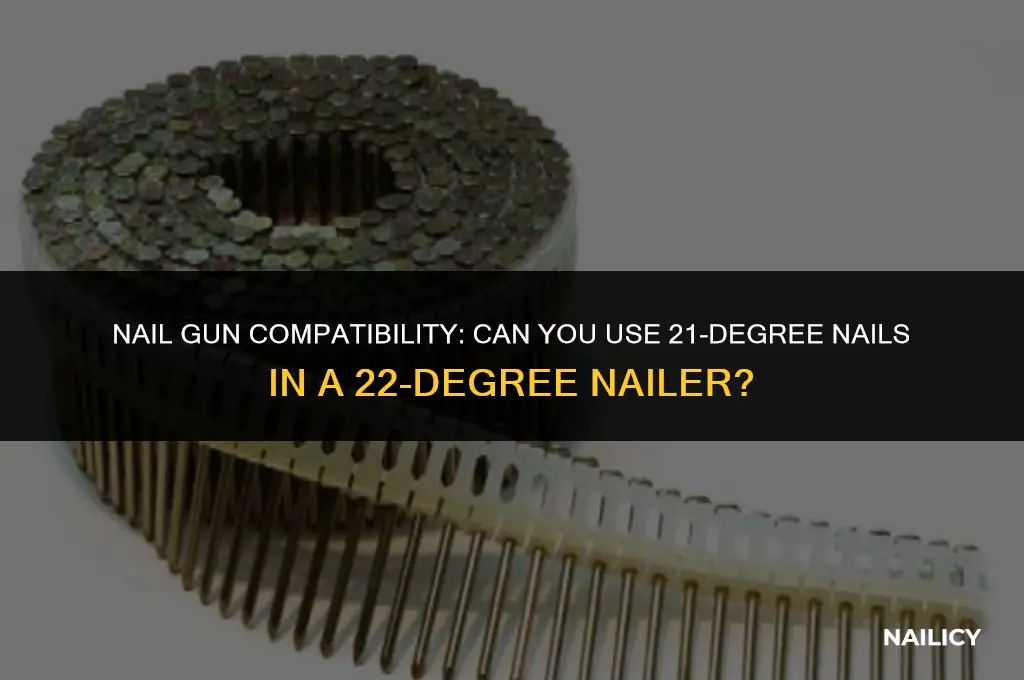 can i shoot 21-degree nails in a 22-degree nailer