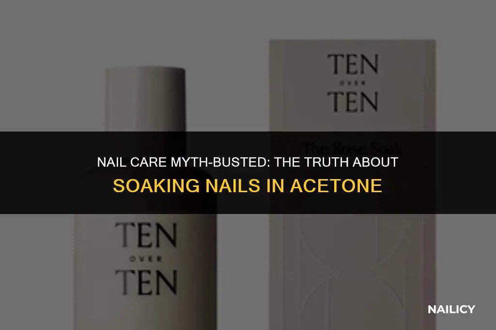 can i soak my nails in a bowl of acetone