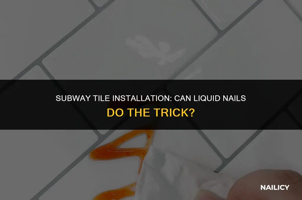 can i stick subway tile with liquid nails