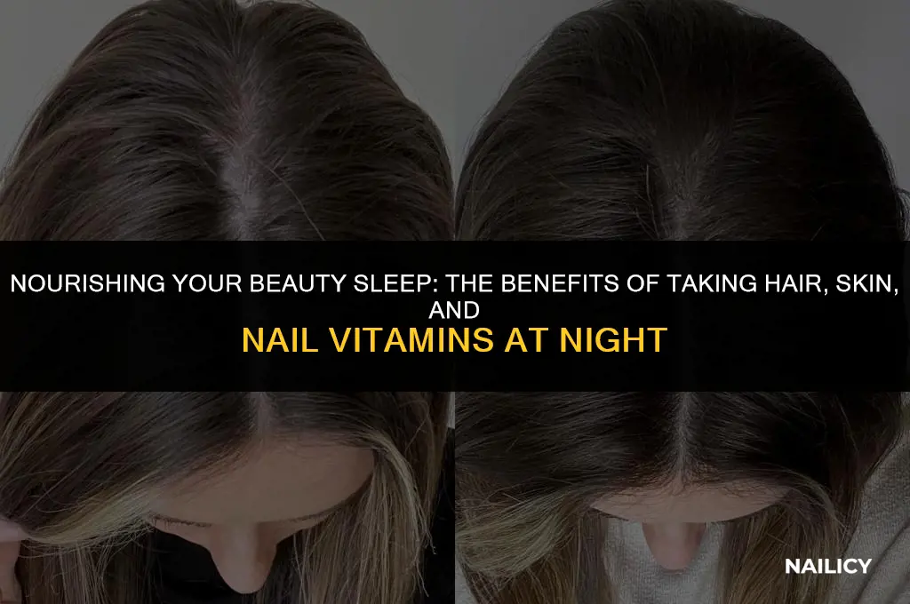 can i take hair skin and nail vitamins at night
