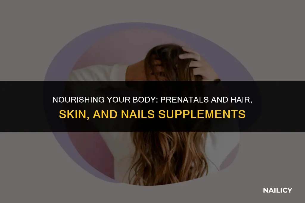 can i take prenatals and hair skin and nails