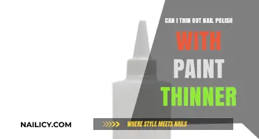 Can You Thin Out Nail Polish with Paint Thinner? A Guide