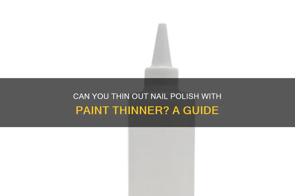 can i thin out nail polish with paint thinner
