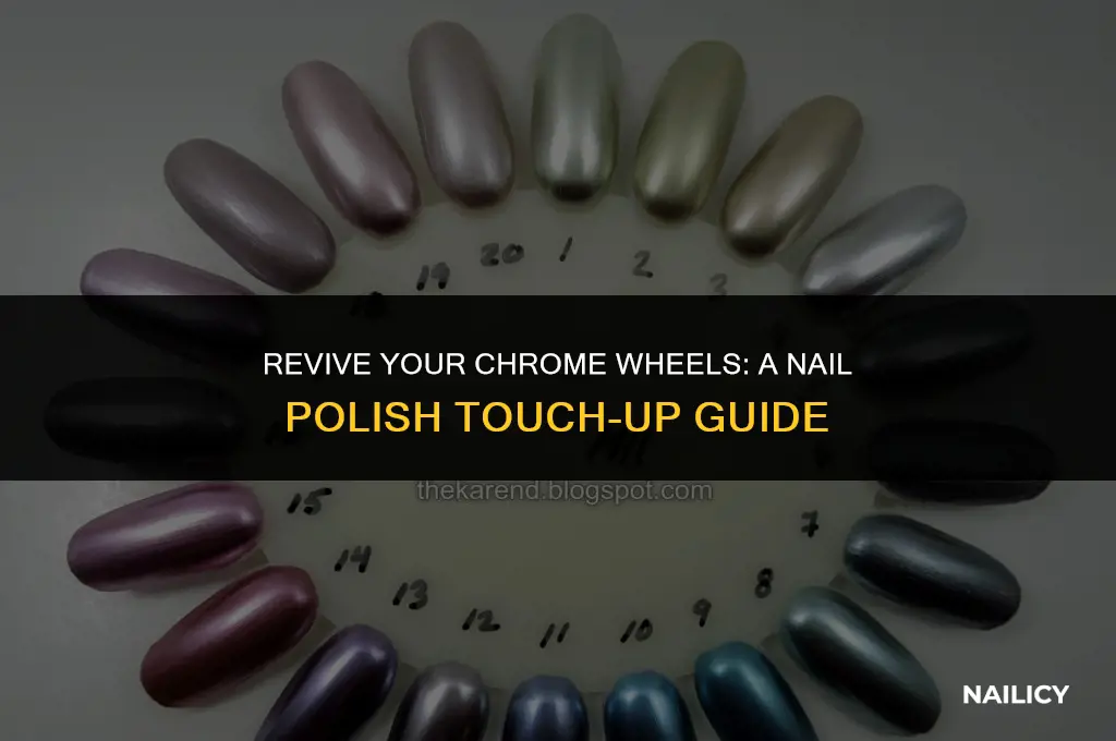 can i touch up chrome wheel with nail polisg
