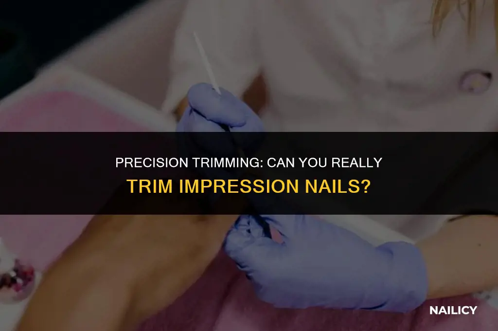 can i trim impress nails