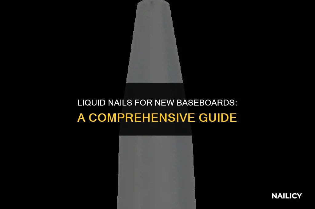 can i ues liquidd nails for new basebords