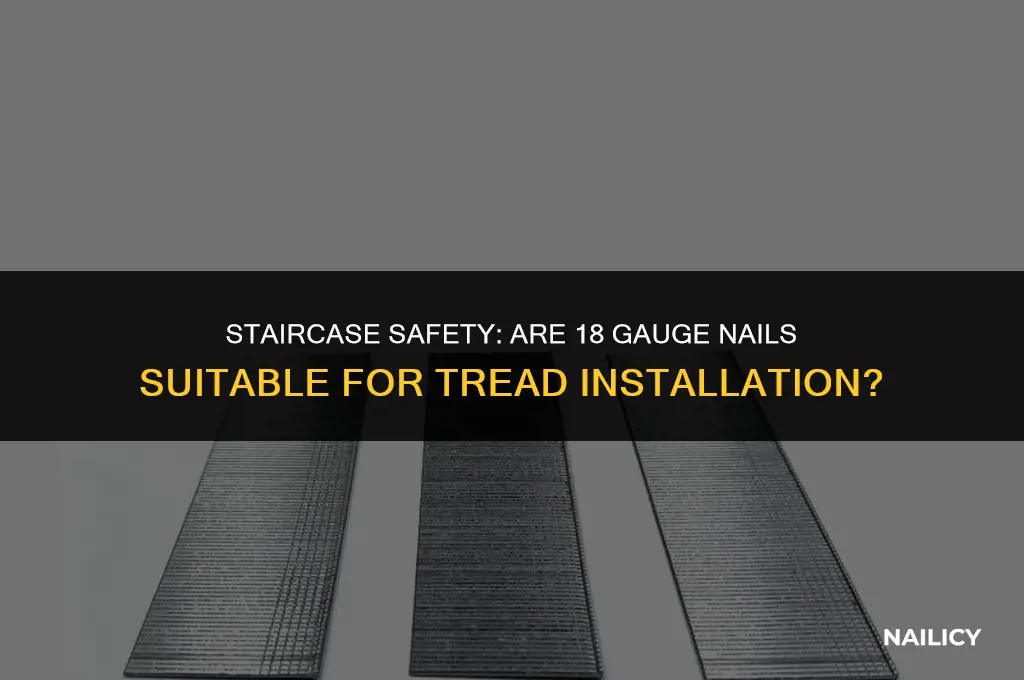 can i use 18 gauge nails for stair treads