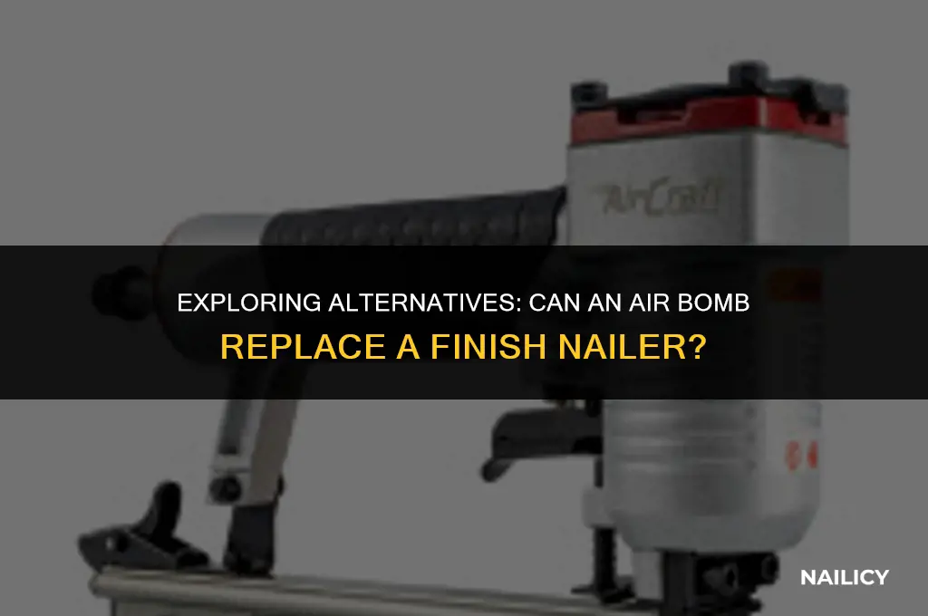 can i use a air bomb for finish nailer