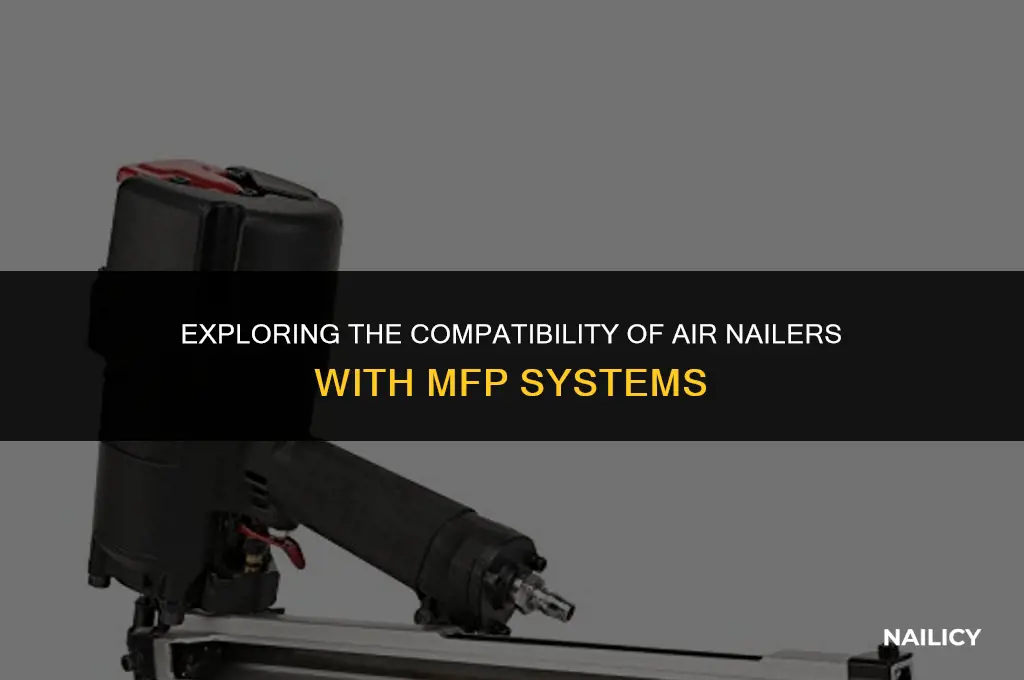 can i use a air nailer with mfp