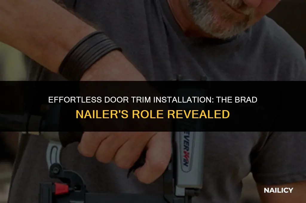 can i use a brad nailer for door trim