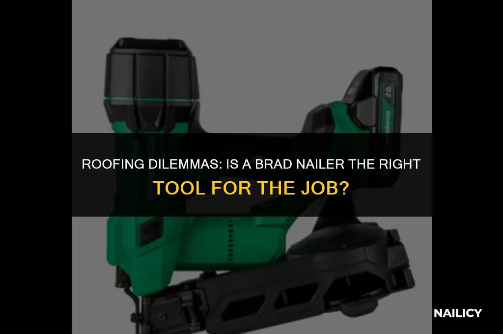 can i use a brad nailer for roofing