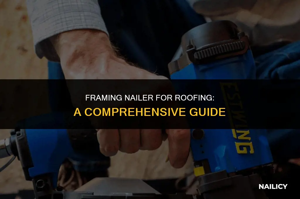can i use a framing nailer for roofing
