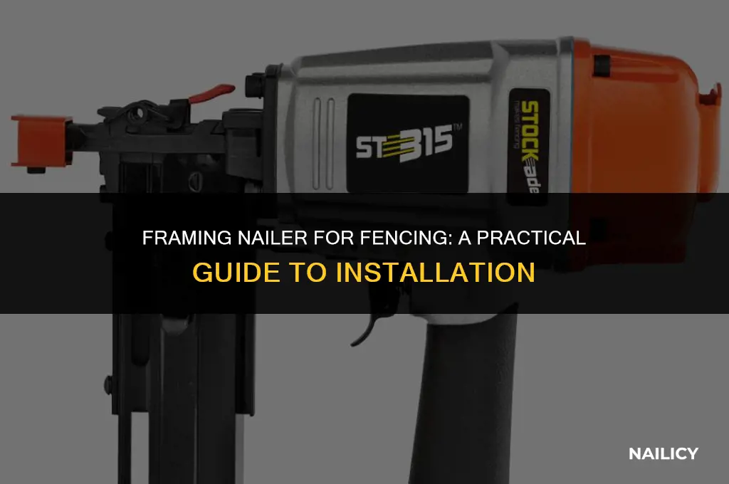 can i use a framing nailer to hang fencing