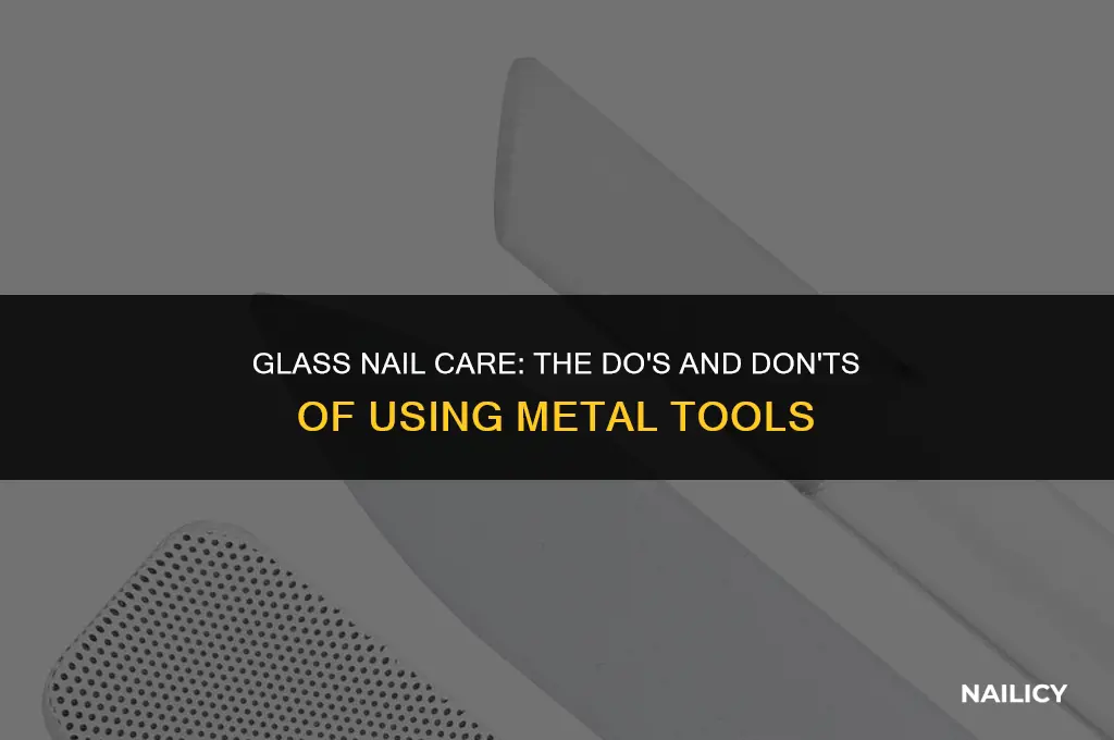 can i use a metal tool with my glass nail