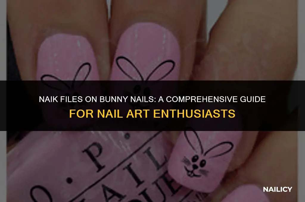 can i use a naik file on bunny nails