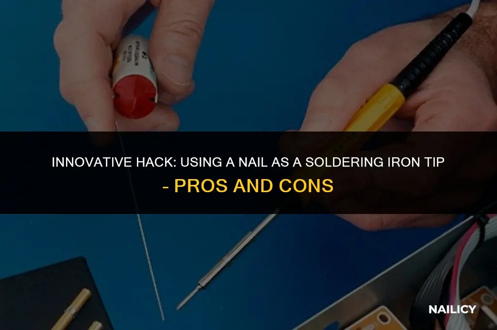can i use a nail as a soldering iron tip