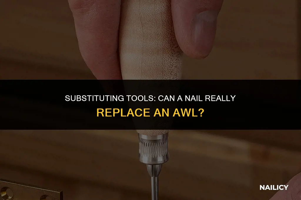can i use a nail instead of an awl