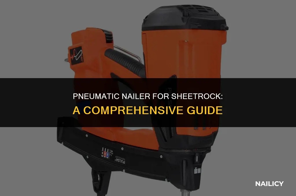 can i use a pneumatic nailer for sheetrock