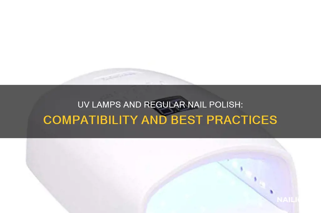 can i use a uv lamp for regular nail polish