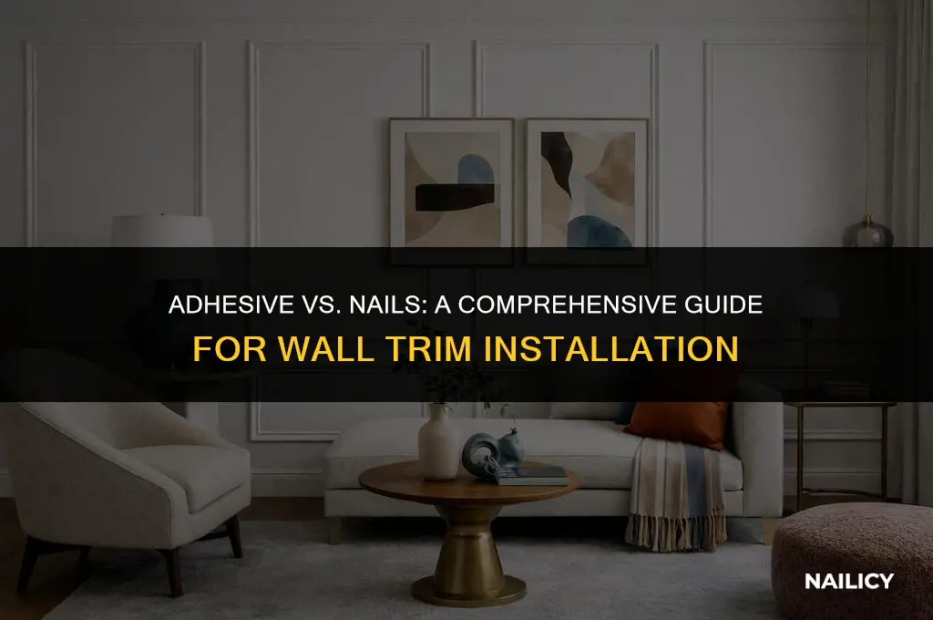 can i use adhesive for wall trim instead of nails
