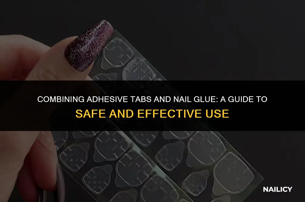 can i use adhesive tabs and nail glue together