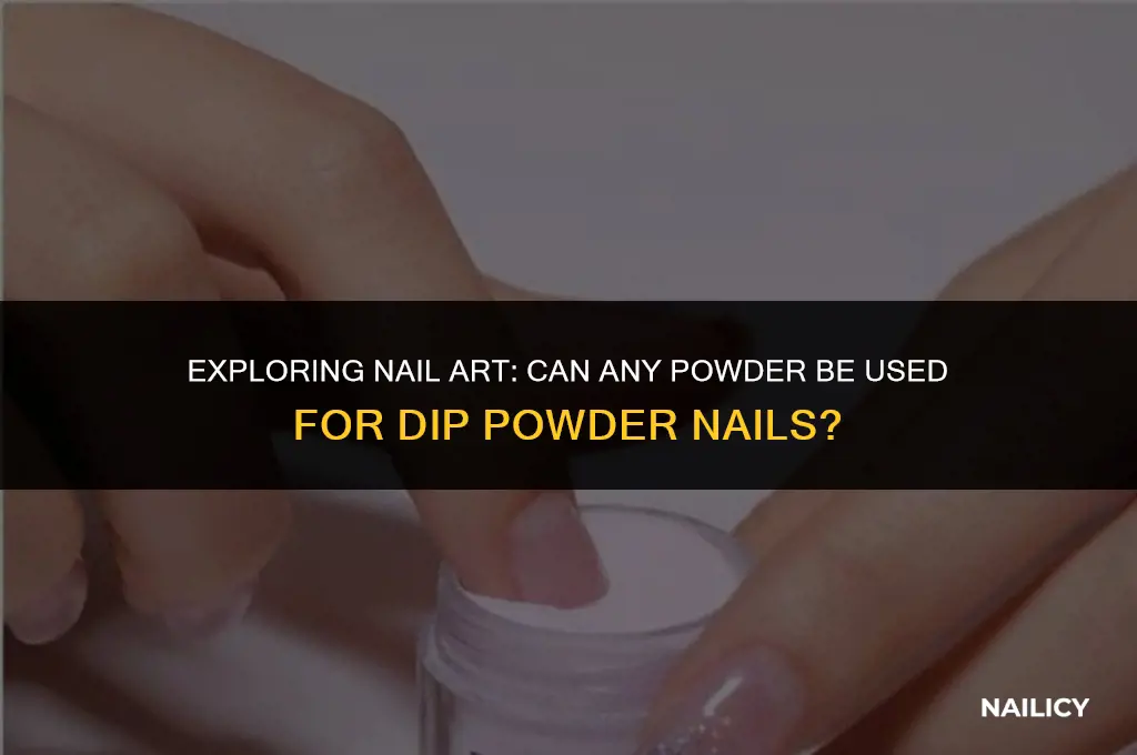 can i use any powder for dip powder nails