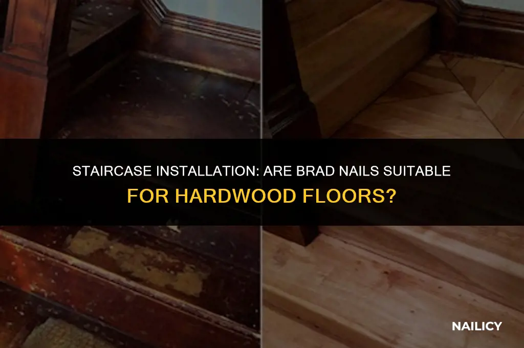 can i use brad nails for stairs installing hardwood floors