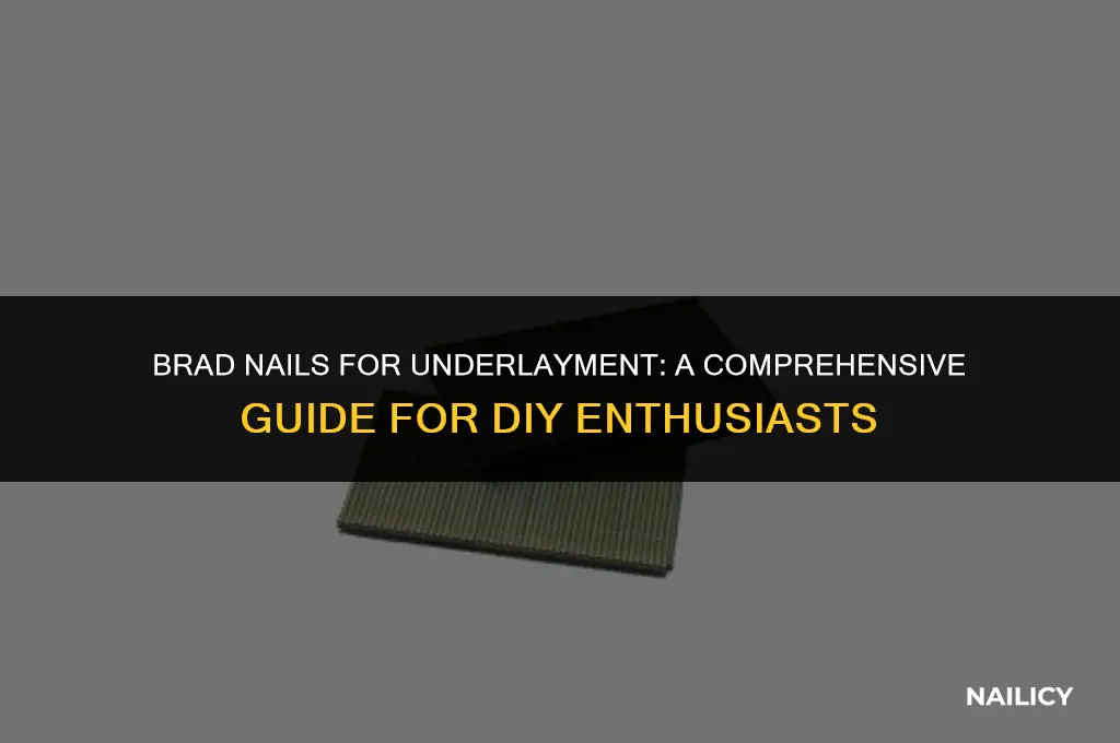 can i use brad nails for underlayment