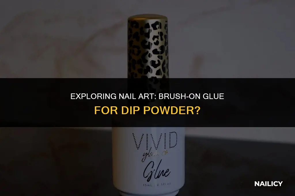 can i use brush on nail glue for dip powder