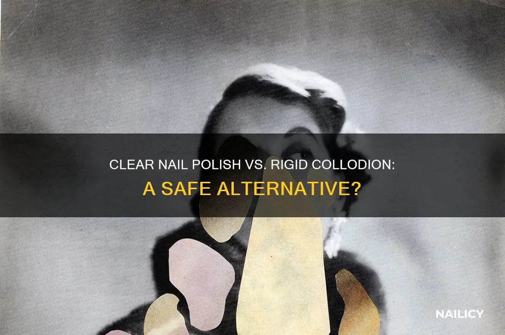 can i use clear nail polish instead of rigid collodion