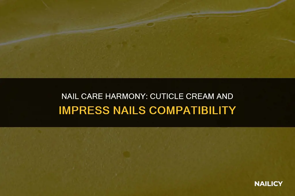 can i use cuticle cream with impress nails