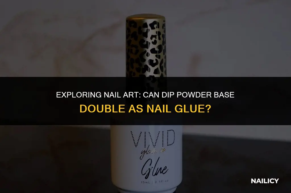 can i use dip powder base as nail glue