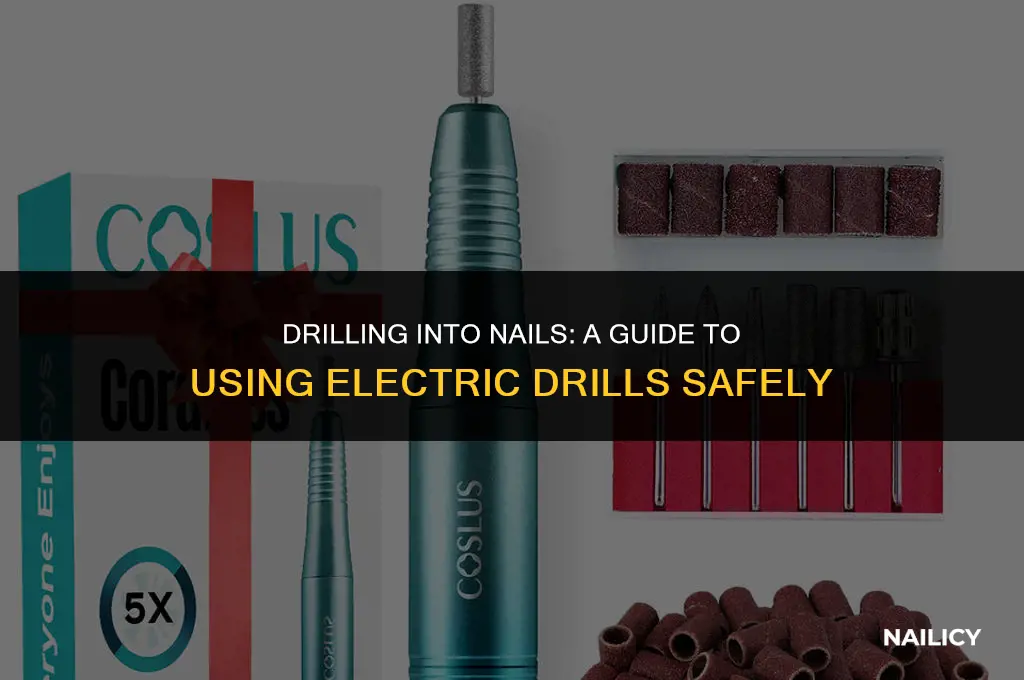 can i use elecrtric drill on nail
