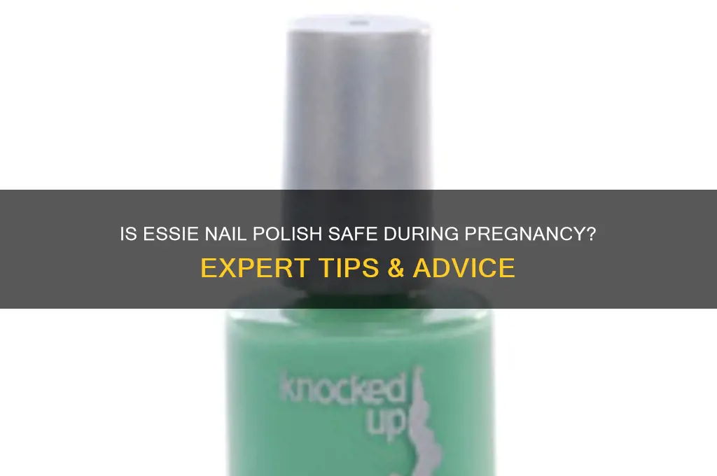 can i use essie nail polish while pregnant